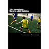 750+ Soccer Drills: Warm Up & Skill Building: Soccer Football Practice Drills For Youth Coaching & Skills Training