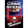 Crime Scene Tour: San Francisco