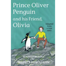Prince Oliver Penguin and his Friend, Olivia