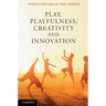 Play, Playfulness, Creativity and Innovation