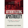 Authenticating Apostolicity: Discerning True Apostles in an Age of Spiritual Ambition