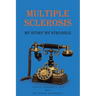 Multiple Sclerosis: My Story My Struggle