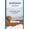 Serengeti (Tanzania): An In-Depth Travel Companion