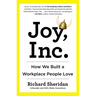 Joy, Inc.: How We Built a Workplace People Love