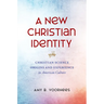 A New Christian Identity: Christian Science Origins and Experience in American Culture