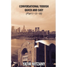 Conversational Yiddish Quick and Easy: Part 1, 2 and 3: The Most Innovative Technique to Learn the Yiddish Language