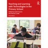 Teaching and Learning with Technologies in the Primary School