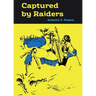 Captured by Raiders
