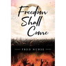 Freedom Shall Come