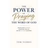 The Power Of Praying The Word