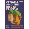 Croatia and the Rise of Fascism: The Youth Movement and the Ustasha During WWII