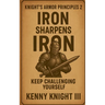 Iron Sharpens Iron ( The Knight's Armor Principles 2 )