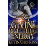 It's Givin' Rich Thug Energy