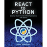 React to Python: Creating React Front-End Web Applications with Python