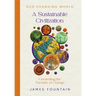 A Sustainable Civilization: Unraveling the Threads of Change