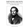 Mendelssohn: Selections from Songs Without Words for Flute and Guitar