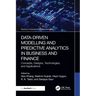 Data-Driven Modelling and Predictive Analytics in Business and Finance: Concepts, Designs, Technologies, and Applications