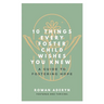 Ten Things Every Foster Child Wishes You Knew: A Guide to Fostering Hope
