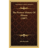The Pioneer History Of Illinois (1887)
