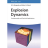 Explosion Dynamics: Fundamentals and Practical Applications