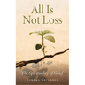 All Is Not Loss: The Spirituality of Grief