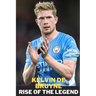 Kelvin de Bruyne: Rise of the Legend