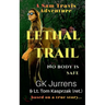 Lethal Trail: No Body Is Safe