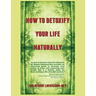 How to Detoxify Your Life Naturally