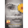 Through These Brown Eyes