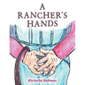 A Rancher's Hands