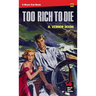 Too Rich to Die