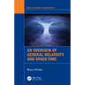 An Overview of General Relativity and Space-Time
