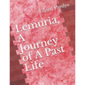 Lemuria, A Journey of A Past Life