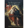 Resurrection of the Messiah: A Narrative Commentary on the Resurrection Accounts in the Four Gospels