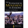 The Evangelical Movement in Ethiopia: Resistance and Resilience