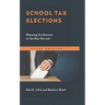 School Tax Elections: Planning for Success in the New Normal