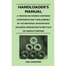 Handloader's Manual - A Treatise on Modern Cartridge Components and Their Assembly by the Individual Shooter Into Accurate Ammunition to Best Suit his