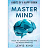 Habits of A Happy Brain: Master Mind - Unlock the Unlimited Potential That You Possess Within You