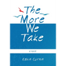 The More We Take