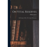 On Vital Reserves: The Energies of Men. The Gospel of Relaxation