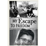 My Escape to Freedom