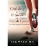 Cruising for Fitness or Finish Lines: A Run-Walk Program for Everyday People