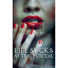 Life Sucks After You Die