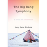 Big Bang Symphony: A Novel of Antarctica