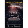 With Nothing Left To Lose: The Memoir of a Dreamer