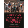 American Dramatists in the 21st Century: Opening Doors