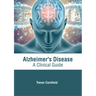 Alzheimer's Disease: A Clinical Guide