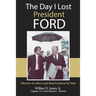 The Day I Lost President Ford: Memoir of a Born-and-Bred Carolina Tar Heel