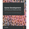 Game Development with Rust and WebAssembly: Learn how to run Rust on the web while building a game