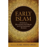 Early Islam: A Critical Reconstruction Based on Contemporary Sources